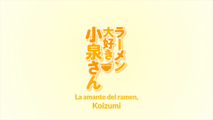Ramen Daisuki Koizumi-san
